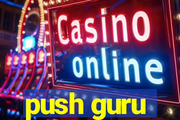 push guru